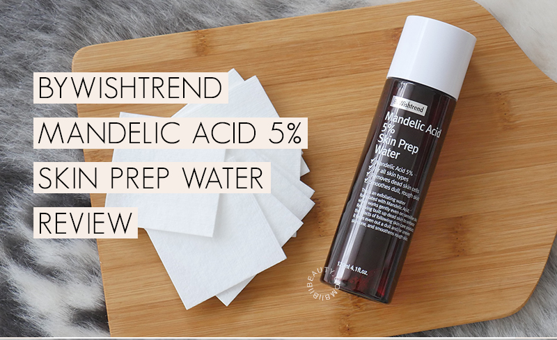 ByWishtrend Mandelic Acid 5% Skin Prep Water Review For Acne