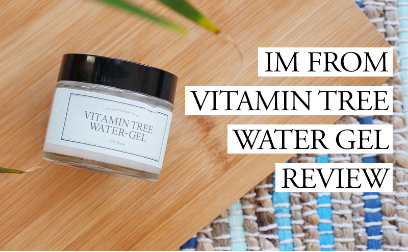 IM FROM VITAMIN TREE WATER GEL REVIEW biibiibeauty